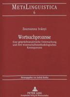 Wortsuchprozesse: Eine Gespraechsanalytische Untersuchung Und Ihre Wissenschaftsmethodologischen Konsequenzen 3631327463 Book Cover