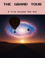 The Grand Tour: A Trip Around The Sun B0FNCG6FJM Book Cover
