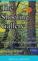 The Shooting Gallery: Julian's Private Scrapbook Part Three 1964810558 Book Cover