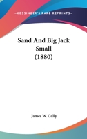 Sand and Big Jack Small 0548563780 Book Cover