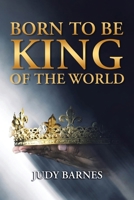 Born to Be King of the World 1959365045 Book Cover