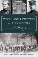 Woodland Cemetery in Des Moines: A History 1467154296 Book Cover