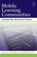 Mobile Learning Communities: Creating New Educational Futures 0415991595 Book Cover