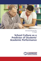 School Culture as a Predictor of Students' Academic Performance 3659364339 Book Cover