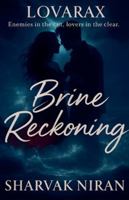 Brine Reckoning. (Lovarax) B0FPJGQD9Y Book Cover