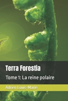 Terra Forestia: Tome 1: La reine polaire B09PHHCFCK Book Cover