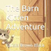 The Barn Kitten Adventure B0GNG5LN87 Book Cover
