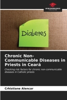 Chronic Non-Communicable Diseases in Priests in Ceará 6206677559 Book Cover