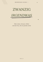 Zwanzig Irgendwas: Über Liebe, Grenzen, Fehler und die Frau, die ich gerade werde. (German Edition) 3696760129 Book Cover