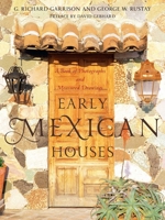 Early Mexican Houses: A Book of Photographs and Measured Drawings 0942655036 Book Cover