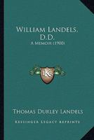William Landels, D.D.: A Memoir 1163949094 Book Cover