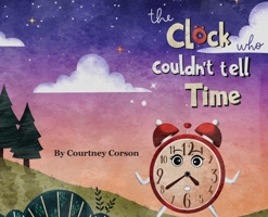 The Clock Who Couldn't Tell Time B0CHGW5B8W Book Cover