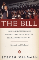 The Bill : How Legislation Really Becomes Law: A Case Study of the National Service Bill 0140233040 Book Cover
