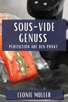 Sous-Vide Genuss: Perfektion auf den Punkt (German Edition) 1835794440 Book Cover