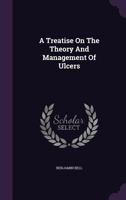 A Treatise on the Theory and Management of Ulcers 1348267275 Book Cover
