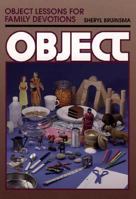 Object Lessons for Family Devotions (Object Lessons Series) 0801057620 Book Cover
