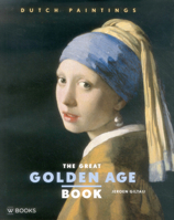 The Great Golden Age Book: Dutch Paintings 9462580278 Book Cover