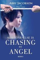 Someone Else Is Chasing My Angel 1544095902 Book Cover