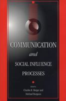 Communication and Social Influence Processes 0870134876 Book Cover