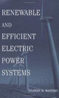 Renewable and Efficient Electric Power Systems 0471280607 Book Cover