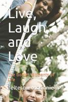 Live, Laugh, and Love 1520931352 Book Cover