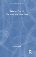 War or Peace?: The Indo-Pacific on the Cusp (Indo-Pacific in Context) 1041310722 Book Cover