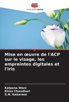 Mise en oeuvre de l'ACP sur le visage, les empreintes digitales et l'iris 620245492X Book Cover
