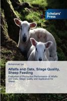 Alfalfa and Oats, Silage Quality, Sheep Feeding 6138939786 Book Cover