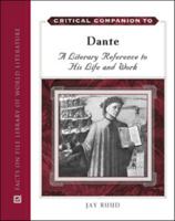 Critical Companion to Dante: A Literary Reference to His Life and Work 0816065217 Book Cover