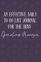 AN EFFECTIVE DAILY TO DO LIST JOURNAL FOR THE BUSY Operations Manager: Operation Managers Gifts | UNDATED | Great Notebook For Making Note of Daily ... To Keep Track Of Your Schedule And Agenda 1672415004 Book Cover