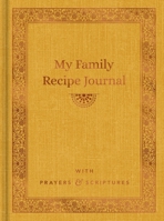 My Family Recipe Journal: With Prayers & Scriptures 1648708072 Book Cover