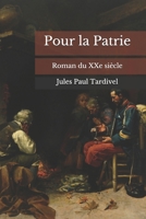 Pour la Patrie: Roman du XXe siècle B08JHXDRFC Book Cover