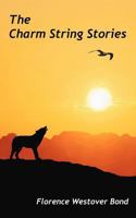 The Charm String Stories 1477211837 Book Cover