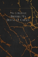 Ma Collègue Préférée M'a Donné Ce Carnet.: envoyez-le comme cadeau à la personne qui vous vient à l'esprit, il/elle va l'adorer! 165336484X Book Cover