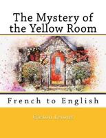 The Mystery of the Yellow Room: English to French 1726341445 Book Cover