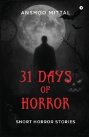 31 DAYS OF HORROR: Short Horror Stories B0F8VRX6P2 Book Cover