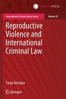 Reproductive Violence and International Criminal Law 9462654530 Book Cover