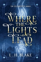 Where the Lights Lead 1738657213 Book Cover