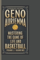 GENO AURIEMMA: Mastering the Game of Life and Basketball B0DRJLYKFG Book Cover