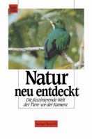 Natur Neu Entdeckt: Die Faszinierende Welt Der Tiere VOR Der Kamera 3034852231 Book Cover