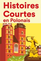 Histoires Courtes en Polonais: Apprendre l'Polonais facilement en lisant des histoires courtes B0B8RG8FYM Book Cover