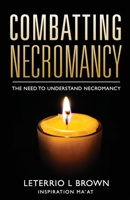Combatting Necromancy: The Need To Understand Necromancy B0BS8SN77C Book Cover
