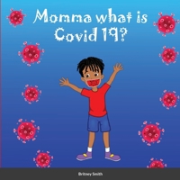 Momma what is Covid 19? 1716776317 Book Cover