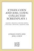 Ethan Coen and Joel Coen: Collected Screenplays 1: Blood Simple, Raising Arizona, Miller's Crossing, Barton Fink 0571210961 Book Cover