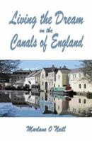 Living the Dream on the Canals of England 1413705812 Book Cover