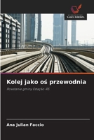 Kolej jako os przewodnia (Polish Edition) 6209413323 Book Cover