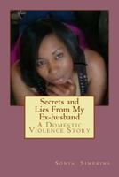 Secrets and Lies from my Ex-Husband 1500529176 Book Cover