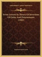 Seven Lessons in Theory of Inversions of Order and Determinants 1169509347 Book Cover
