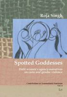 Spotted Goddesses: Dalit Women's Agency-Narratives On Caste And Gender Violence 3643909152 Book Cover