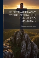 The Net Cast in Many Waters [Afterw.] the Net. Ed. by A. MacKenzie 1179924134 Book Cover